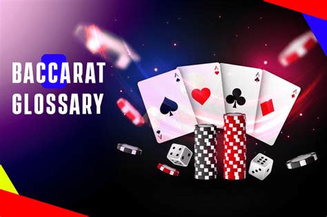 baccarat slang|Complete Baccarat Glossary: Learn the Key Terms.